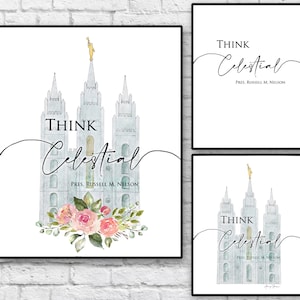 May include: Three printable art prints featuring a watercolor illustration of the Salt Lake Temple with the text "Think Celestial" and the name of the speaker, President Russell M. Nelson.
