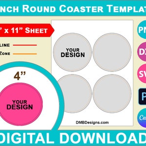 May include: A digital download template for creating 4 inch round coasters. The template includes four circles with "Your Design" text, an outline, and a safe zone. The template is available in PNG, DXF, SVG, and Photoshop formats. The template is also compatible with Canva.