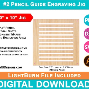 May include: A digital download for a 10 inch by 10 inch engraving jig with 11 slots for a #2 7.5 inch pencil. The jig includes alignment marks and a safe engraving area. The file is available in PDF, DXF, SVG, and Ai formats. Lightburn file included.
