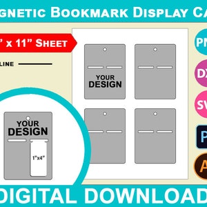 May include: A digital download template for a magnetic bookmark display card. The template includes four bookmark display cards, each with a space for a 1 inch by 4 inch bookmark. The template is available in PNG, DXF, SVG, PSD, and AI formats.