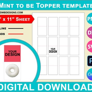 Può includere: Un modello di download digitale con il testo "MINT TO BE TOPPER TEMPLATE" e "8.5" x 11" SHEET". Il design include un layout a griglia, un rettangolo rosso con il testo "YOUR DESIGN" e una caramella alla menta. Formati: PNG, DXF, SVG e PSD.