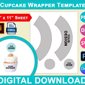May include: A digital download template for cupcake wrappers. The template includes two cupcake wrapper designs, each with a space for "Your Design". The template is available in 8.5 inches by 11 inches and can be downloaded in AI, DWG, DXF, SVG, PNG, and PSD formats.