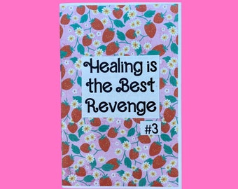 Healing is the best revenge #3 zine | a bright, bold, & colorful perzine about healing, radical vulnerability, self-love, trauma recovery