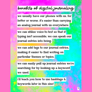 May include: A pink and colorful zine page with the title "benefits of digital journaling." The text explains the advantages of digital journaling, including voice-to-text, tags, and keyword searches. The page has a number 5 in the bottom right corner.