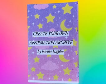 create your own affirmation archive mini zine: a healing tool for cultivating radical self love