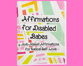 affirmations for disabled babes zine | anti-ableist affirmations for radical self-love zine