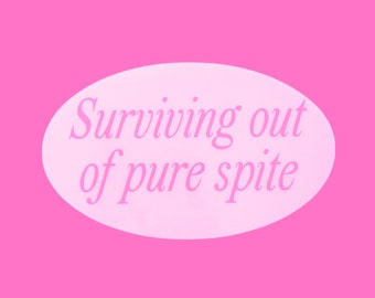 surviving out of pure spite pink sticker | glossy waterproof sticker for your laptop or water bottle | mental health, cptsd, trauma healing