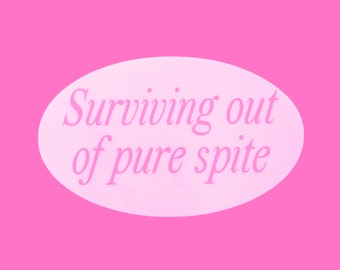 Surviving Out of Spite Aufkleber: Pinkes glänzendes wasserfestes Vinyl