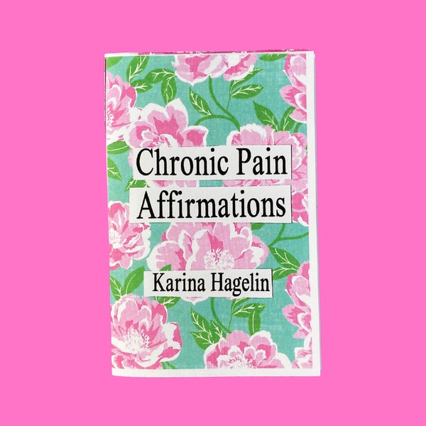 chronic pain affirmation zine | affirmations for chronic pain warriors, spoonies, & disabled babes