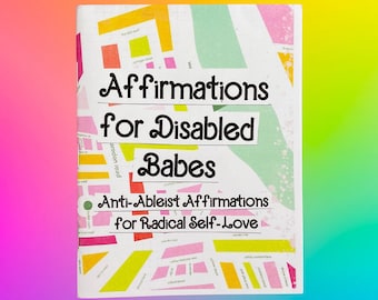 Affirmations for Disabled Babes Zine: Radical Self-Love