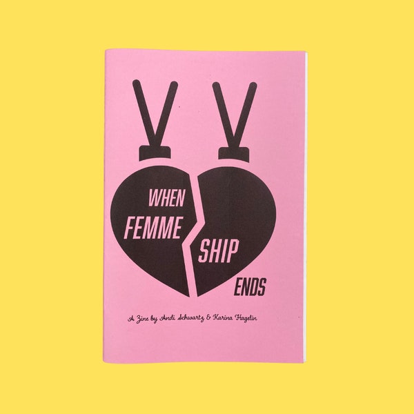 Quand la féminité prend fin | un fanzine sur les ruptures entre amis, les chagrins d'amour et la guérison après la perte d'une amitié