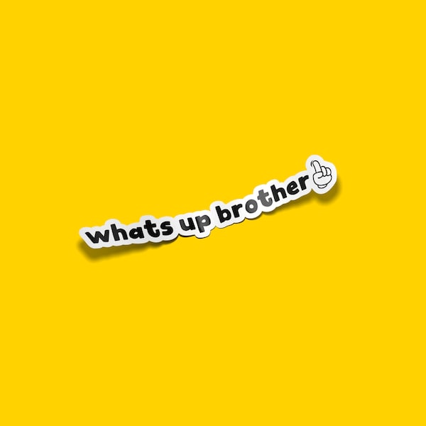 whats up brother sketch sticker decal
