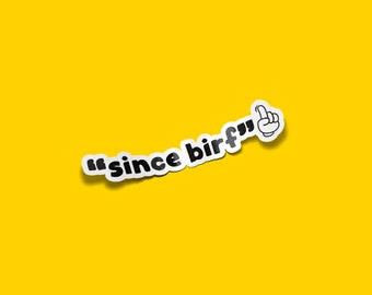 since birf sketch sticker decal