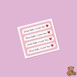 Drive safe I love you sticker 4 Pack