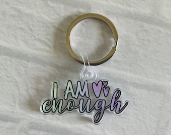 I Am Enough Acrylic Keychain