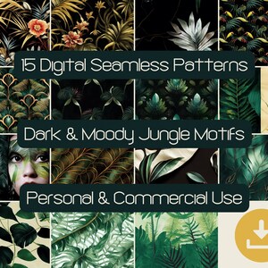 May include: A collage of 15 digital seamless patterns featuring dark and moody jungle motifs. The patterns are in shades of green, gold, and black, and feature various tropical leaves and plants. The text "15 Digital Seamless Patterns" and "Dark & Moody Jungle Motifs" is displayed in a white font on a black background. The text "Personal & Commercial Use" is displayed in a white font on a beige background. A download icon is displayed in the bottom right corner of the image.