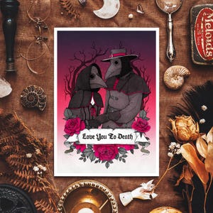 May include: A rectangular art print featuring two figures in plague doctor masks and dark cloaks, holding hands. Below them, a white banner displays the text 'Love You To Death' surrounded by vibrant red roses against a dark gradient background.