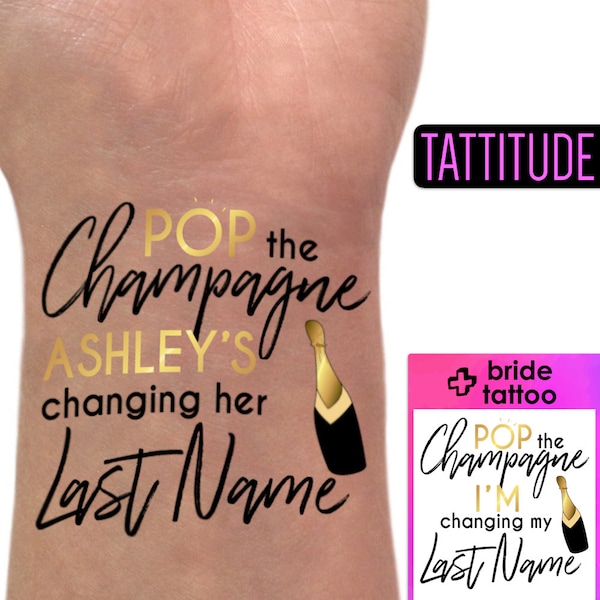 Pop Champagne I'm Changing My Last Name Bachelorette Party Tattoo Favors | pop the champagne, pop champagne, she's changing her last name