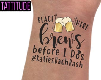 Brews Before I dos Tattoos | Brews Before I do Bachelorette Party Tattoos, coozies, invites, invitation, shirt | PLACE BREW HERE Custom Tats