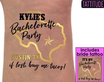 May include: Gold temporary tattoo with a Texas outline, a star, and the text "KYLIE'S Bachelorette Party AUSTIN, TX if lost, buy me tacos!" The tattoo is on a person's arm. The image also includes a pink rectangle with the text "includes bride tattoo" and a smaller gold temporary tattoo with the text "IT'S MY Bachelorette Party AUSTIN.TX if lost, buy me tacos!"
