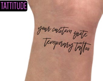 Custom Quote Print Tattoos | Custom Quote Signs, Custom Quote Jewelry, Custom Temporary Tattoo, Custom Temporary Tattoos, Quote, Words