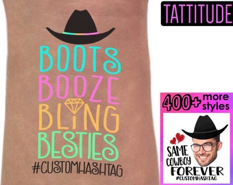 May include: A temporary tattoo with a cowboy hat, the words "BOOTS BOOZE BLING BESTIES" and the hashtag "#CUSTOMHASHTAG". The tattoo is on a person's arm. A smaller image shows a man wearing a cowboy hat with the text "SAME COWBOY FOREVER #CUSTOMHASHTAG" and "400+ more styles".