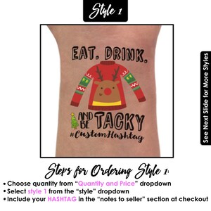 May include: A temporary tattoo featuring a cartoon reindeer wearing a red and white Christmas sweater with the text "Eat. Drink. And Be Tacky" and a hashtag "#CustomHashtag".