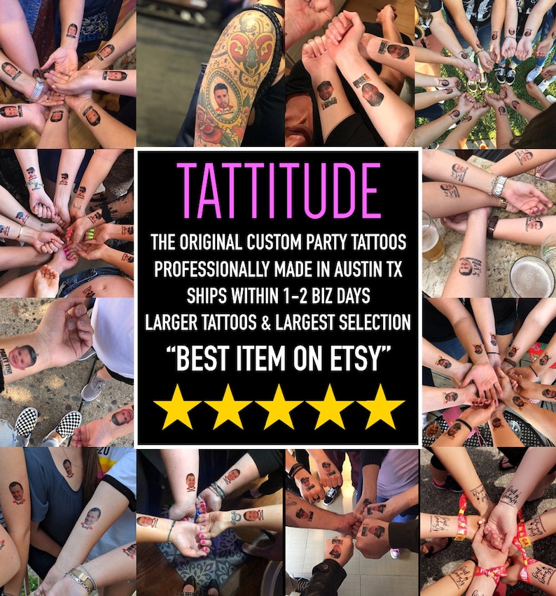 Op de afbeelding: Een collage van afbeeldingen die mensen laten zien die tijdelijke tatoeages dragen met verschillende gezichten op hun armen. De tekst "TATTITUDE" is roze en de tekst "THE ORIGINAL CUSTOM PARTY TATTOOS PROFESSIONALLY MADE IN AUSTIN TX SHIPS WITHIN 1-2 BIZ DAYS LARGER TATTOOS & LARGEST SELECTION "BEST ITEM ON ETSY" is zwart. Vijf gele sterren bevinden zich onder de tekst.