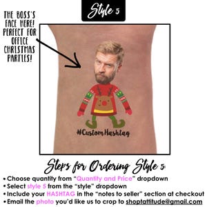 May include: A digital image showing a customizable Christmas elf tattoo design. The design features a person's face on the elf's head, wearing a red sweater with a reindeer design. The text "#CustomHashtag" is below the elf. The image includes instructions for ordering the tattoo.
