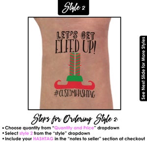 May include: A temporary tattoo with a festive elf design. The tattoo says "Let's Get Elfed Up!" and includes a space for a custom hashtag.