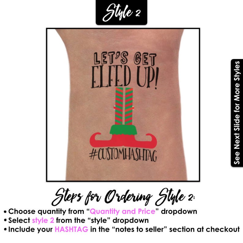 May include: A temporary tattoo with a festive elf design. The tattoo says "Let's Get Elfed Up!" and includes a space for a custom hashtag.