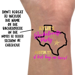 May include: A temporary tattoo featuring a black outline of the state of Texas with the text "KYLIE'S Bachelorette Party" in gold and pink lettering. The text "AUSTIN, TX" and "if lost, buy me tacos!" are also included in gold lettering.