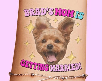 Personalized Mom is Getting Married Dog Face Photo Temporary Tattoos, Custom Bachelorette Party Favors with Pets face, Dog Cat Tattoo