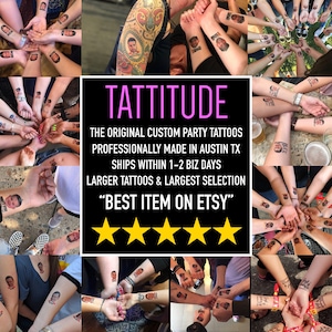 May include: A collage of images showing people wearing temporary tattoos with different faces on them. The text "TATTITUDE" is in pink and the text "THE ORIGINAL CUSTOM PARTY TATTOOS PROFESSIONALLY MADE IN AUSTIN TX SHIPS WITHIN 1-2 BIZ DAYS LARGER TATTOOS & LARGEST SELECTION "BEST ITEM ON ETSY" is in black. Five yellow stars are below the text.