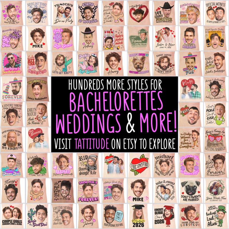May include: A collage of personalized wedding and bachelorette party favors. Each features a portrait with text, including phrases like "Forever," "Mike," and "Congrats Olivia." The text "Hundreds more styles for bachelorettes, weddings & more!" is also visible.