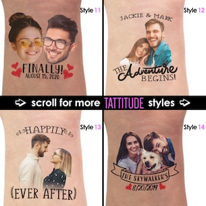 May include: Four different styles of temporary tattoos featuring couples' photos and personalized text. The first tattoo says "FINALLY! AUGUST 15, 2020" with two hearts. The second tattoo says "JACKIE & MARK THE Adventure BEGINS!" The third tattoo says "HAPPILY EVER AFTER" with two hearts. The fourth tattoo says "THE SKYWALKER'S 8/20/2019" with two hearts.