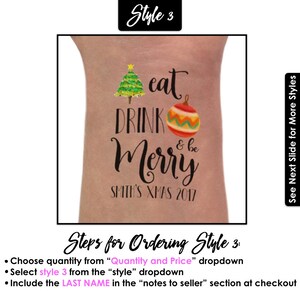 May include: A temporary tattoo with a Christmas tree, ornament, and the text "eat drink & be merry" with the year 2017 and the name "Smith's" underneath.