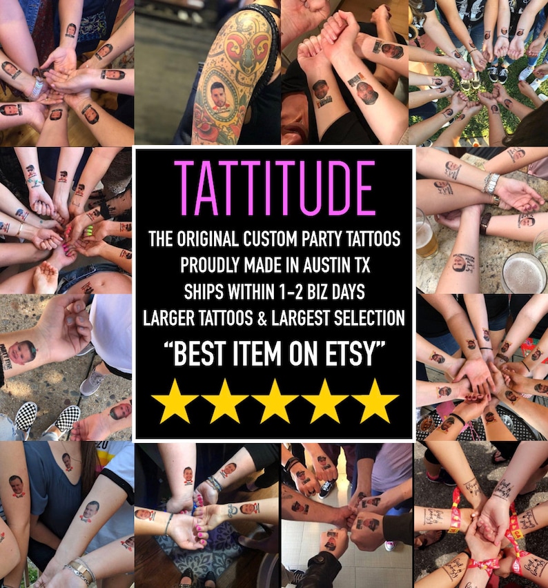 Pode incluir: Um grupo de pessoas usando tatuagens tempor&aacute;rias com rostos. As tatuagens s&atilde;o da empresa "TATTITUDE", que &eacute; descrita como "The Original Custom Party Tattoos" e "Proudly Made in Austin TX". O texto tamb&eacute;m diz "Ships within 1-2 Biz Days" e "Larger Tattoos & Largest Selection". O texto "BEST ITEM ON ETSY" tamb&eacute;m est&aacute; inclu&iacute;do com cinco estrelas amarelas.