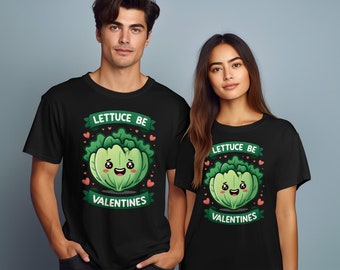 Lettuce Be Valentines Cute Pun T-Shirt, Funny Vegetable Love Tee, Gift for Vegans, Customizable Graphic Shirt