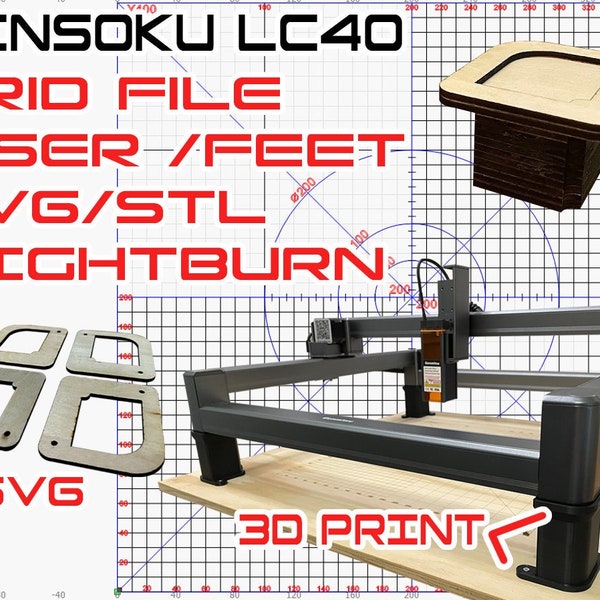 Jinsoku LC40 Grid/Feet/Lightburn/SVG Files (Digital Download)