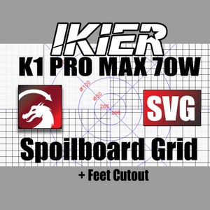 Könnte beinhalten: Ein schwarz-weißes Gitter mit roten Kreisen und Zahlen, ein rot-weißes Logo mit einem Drachen und ein rotes Rechteck mit dem Text "SVG" in Weiß. Der Text "IKIER K1 PRO MAX 70W" ist in Weiß auf schwarzem Hintergrund. Der Text "Spoilboard Grid + Feet Cutout" ist in Schwarz auf weißem Hintergrund.