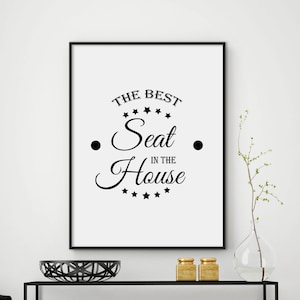 The best seat in the house funny toilet poster - bathroom wall decor - toilet decor - typography - home decor - toilet print - bathroom art