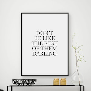 Don&#39;t Be Like The Rest Of Them Darling, Fashion Quotes, Fashion Print, Fashion Home Decor, Salon Decor, Fashion Wall Art, Typography, FILES