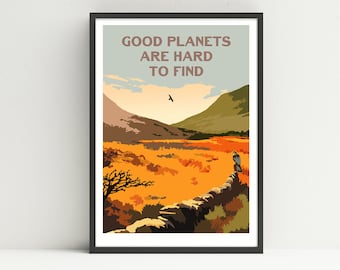 Good Planets are Hard to Find Art Print // Poster // Wall art //