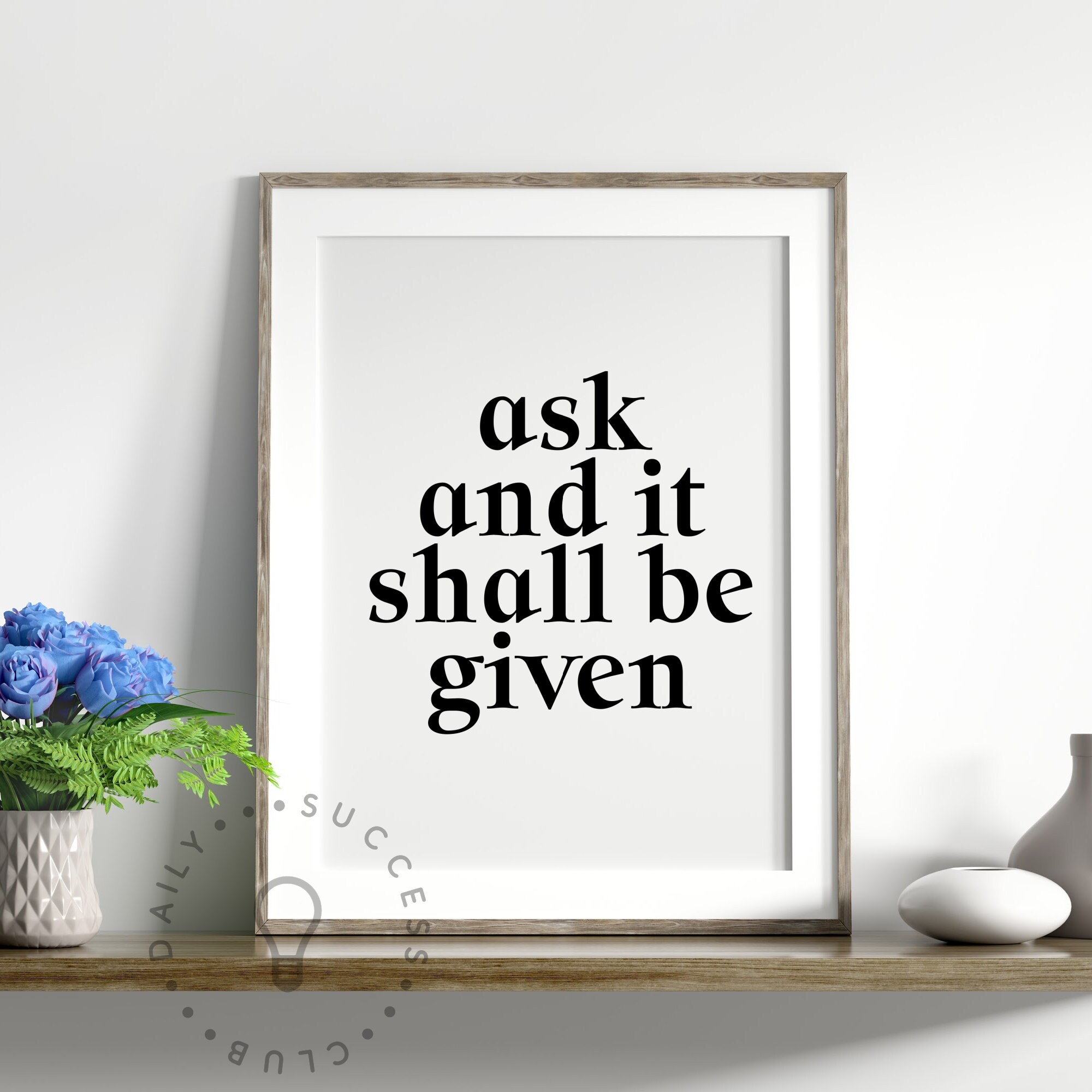 Ask and it shall be given christian wall art faith print etsy