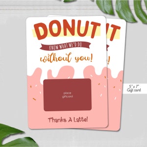 Donut know what we&#39;d do without you gift tag, teacher appreciation gift, coworker printable tag, staff gift card tag