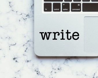 Write Vinyl Decal Sticker - Black Typewriter Font Simplistic Writer / Poet / Author laptop water bottle