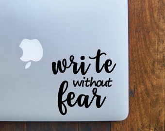 Write Without Fear Decal - Laptop, Window, Office - Oracal 651 Vinyl