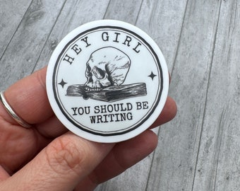 Hey girl you should be writing Skull Sticker for Writers, Authors, Journalists