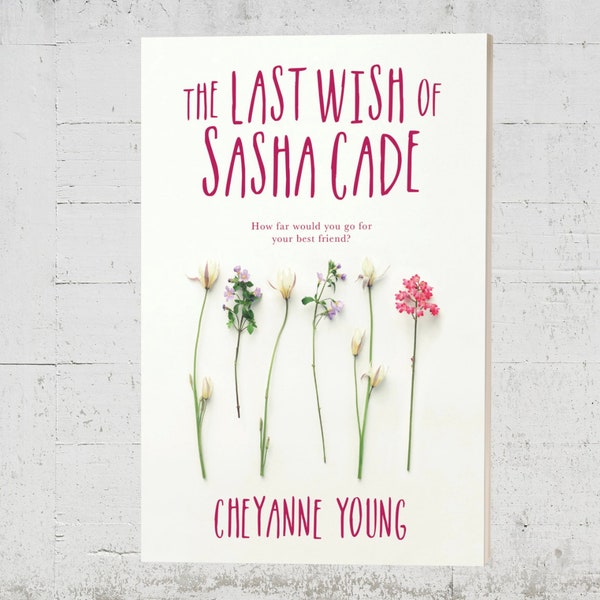 Signed Paperback of The Last Wish of Sasha Cade Novel by Cheyanne Young - Young Adult Teen Book